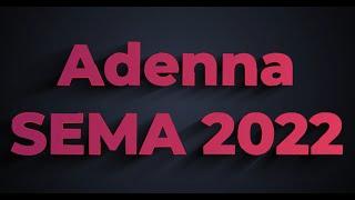Adenna @ SEMA 2022