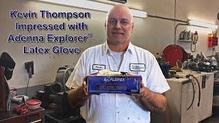 Kevin Thompson Impressed with Adenna Explorer Latex Gloves