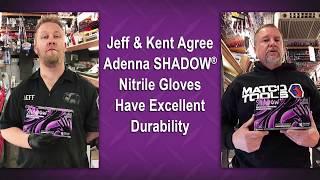 Jeff and Kent Agree Adenna SHADOW Nitrile Gloves Have Excellent Durability